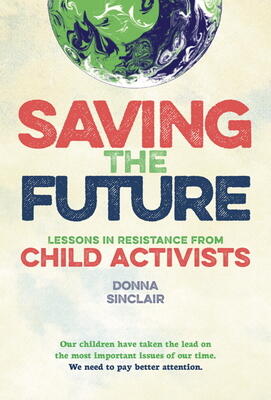 Saving the Future: Lessons in Resistance from Young Activists