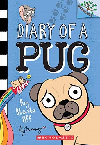 Pug Blasts Off: A Branches Book
