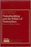 Nationbuilding and the Politics of Nationalism: Essays on Austrian Galicia
