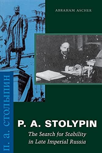 P. A. Stolypin: The Search For Stability In Late Imperial Russia