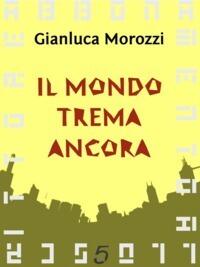 Il mondo trema ancora
