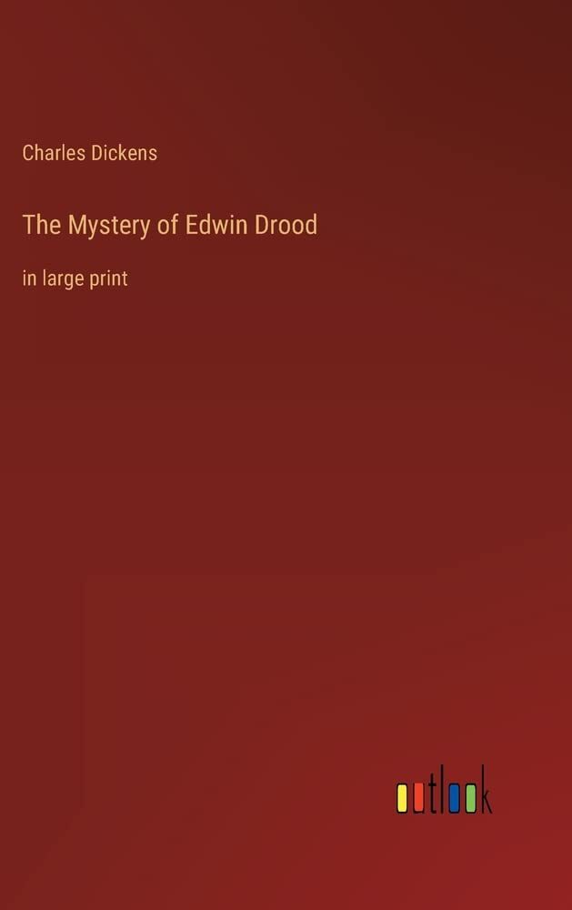 The Mystery of Edwin Drood: in large print