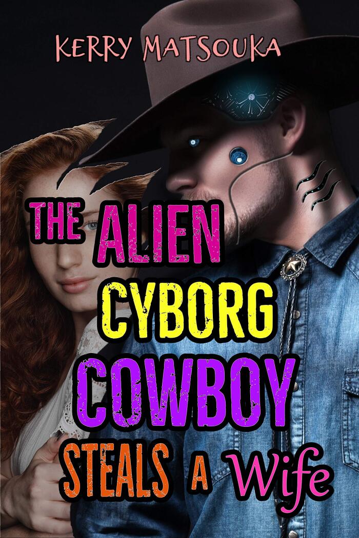 The Alien Cyborg Cowboy Steals A Wife: A Merman Cyborg Romance