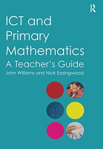 ICT and Primary Mathematics: A Teacher's Guide
