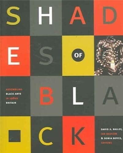 Shades of Black: Assembling Black Arts in 1980s Britain