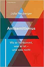 Antisemitismus. Wo er herkommt, was er ist – und was nicht