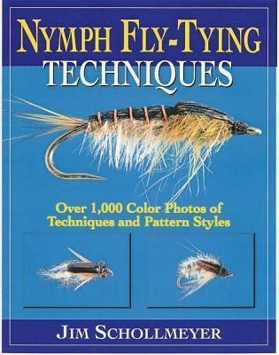Nymph Fly-Tying Techniques: Over 1,000 Color Photos of Techniques and Pattern Styles