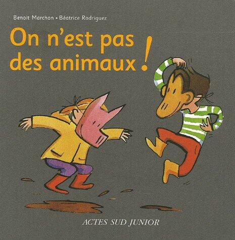 On N'est Pas Des Animaux !: Un Livre Pour Apprendre À Bien Vivre Ensemble