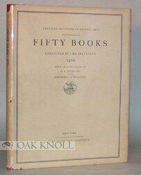 Fifty Books Exhibited by the Institute, 1926 With Introductions By W.A. Dwiggins And Frederic G. Melcher