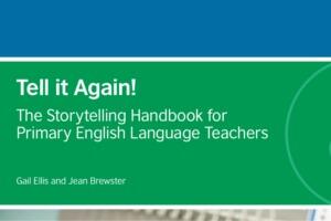 Tell it Again! The Storytelling Handbook for Primary English Language Teachers