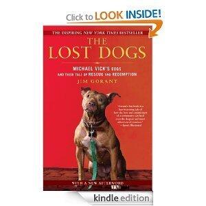 The Lost Dogs: Michael Vick's Dogs and Their Tale of Rescue and Redemption