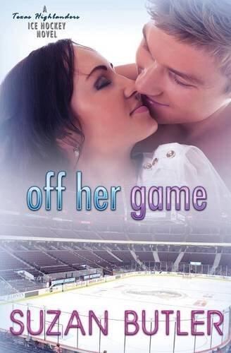 Off Her Game: 1 (Texas Highlanders Ice Hockey)
