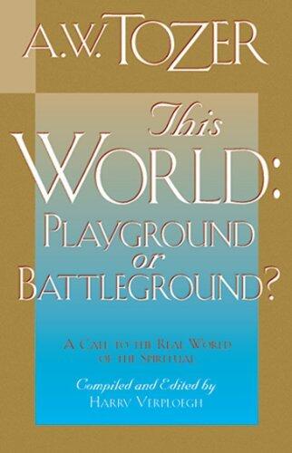 This World: Playground or Battleground?