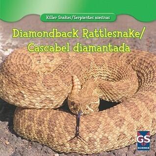 Diamondback Rattlesnake / Cascabel Diamantada (Killer Snakes / Serpientes Asesinas)