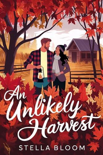 An Unlikely Harvest: A Cozy Fall Romance