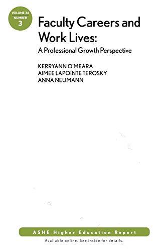 Faculty Careers and Work Lives: A Professional Growth Perspective
