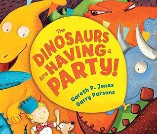 The Dinosaurs are Having a Party! (Andersen Press Picture Books