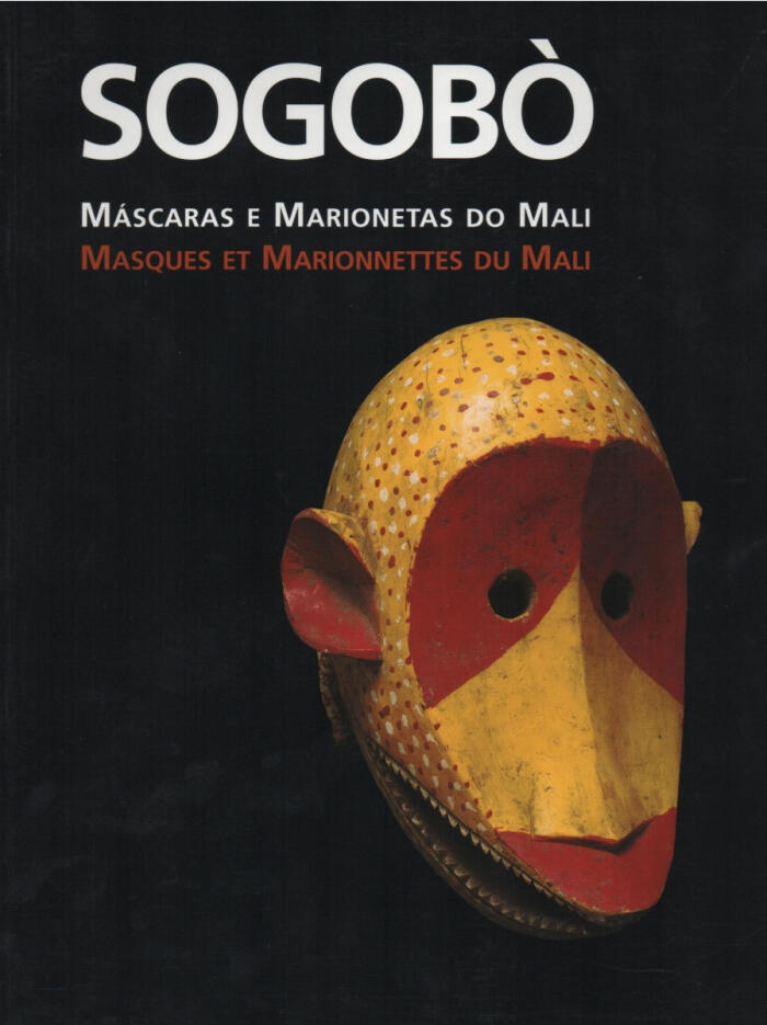 Sogobó : máscaras e marionetas do Mali