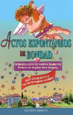 Actos espontaneos de bondad: Random Acts of Kindness, Spanish-Language Edition