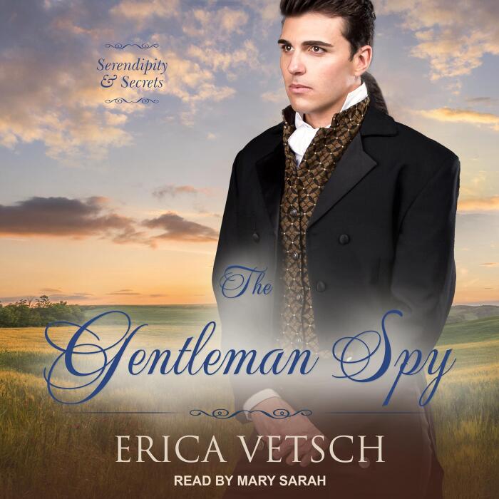 The Gentleman Spy: Serendipity & Secrets Series, Book 2