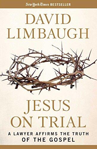 Jesus on Trial: A Lawyer Affirms the Truth of the Gospel