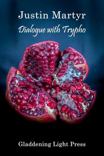 Dialogue with Trypho: Annotated and Illustrated