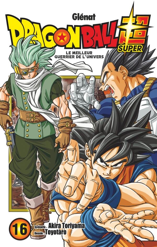 Dragon Ball Super, tome 16 : le meilleur guerrier de l'univers