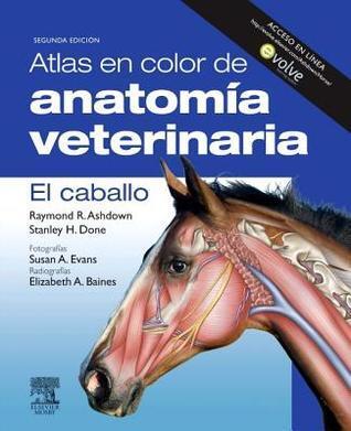 Atlas En Color de Anatom�a Veterinaria. El Caballo + Evolve