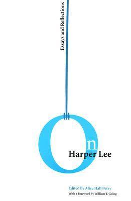 On Harper Lee: Essays and Reflections