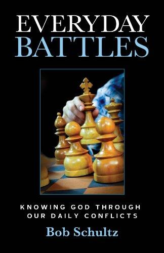 Everyday Battles: knowing God through our daily conflicts
