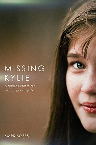 Missing Kylie: A Father's Search for Meaning in Tragedy
