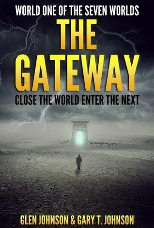 The Gateway. Close the World Enter the Next.