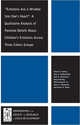 Emotions Are a Window Into One's Heart: A Qualitative Analysis of Parental Beliefs About Children's Emotions Across Three Ethnic Groups