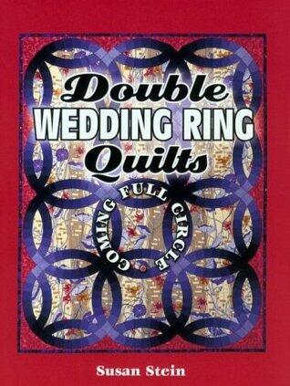 Double Wedding Ring Quilts: Coming Full Circle