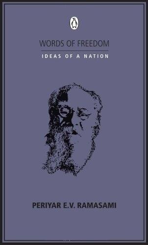 Words of Freedom: Ideas of a Nation: Periyar E.V.Ramasami