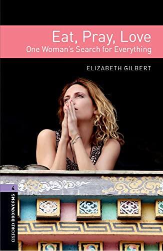 Oxford Bookworms Library (Level 4): Eat Pray Love