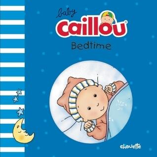 Baby Caillou, Bedtime: