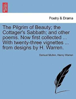 The Pilgrim of Beauty: The Cottager's Sabbath and Other Poems