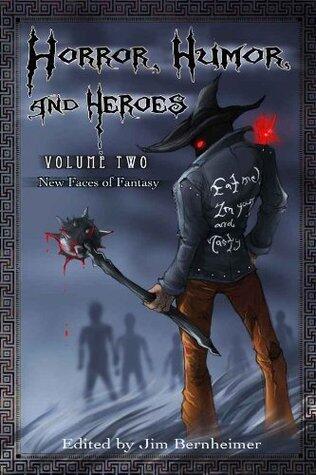 Horror, Humor, and Heroes Volume 2 - New Faces of Fantasy