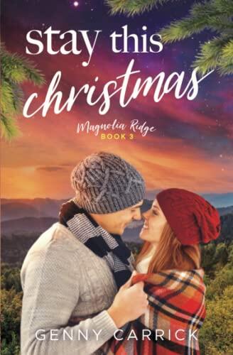 Stay this Christmas: A Sweet Small Town Romance