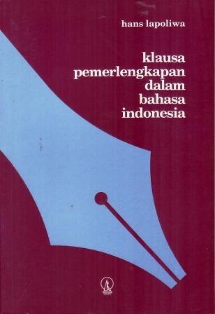 Klausa Pemerlengkapan dalam Bahasa Indonesia: Suatu Tinjauan Sintaktik dan Semantik