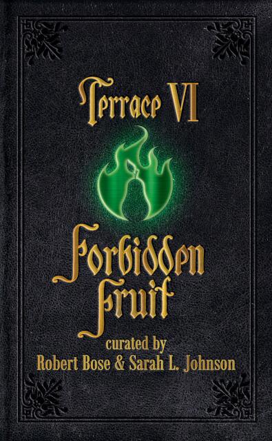 Terrace VI: Forbidden Fruit