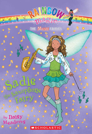 Music Fairies #7: Sadie the Saxophone Fairy: A Rainbow Magic Book