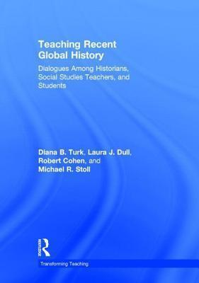 Teaching Recent Global History: Dialogues Among Historians, Social Studies Teachers and Students