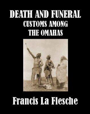 Death and Funeral Customs among the Omahas