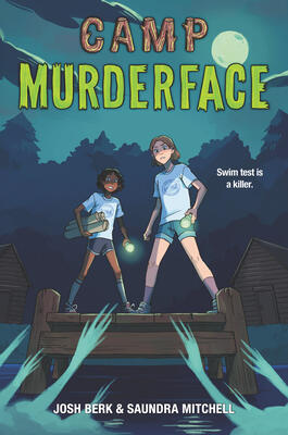 Camp Murderface: A Spooky Story with Light Scares about Dark Secrets at a Sinister Summer Camp for Kids