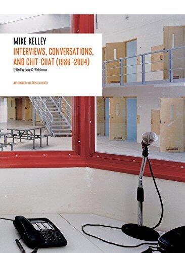 Interviews By Mike Kelley: 1986-2004 KINDLE EDITION