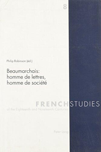 Beaumarchais: Homme de Lettres, Homme de Societe: 2e Edition Revue
