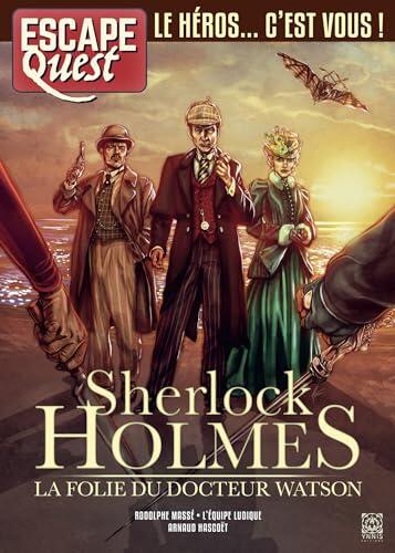 Escape Quest Sherlock Holmes: La Folie Du Docteur Watson