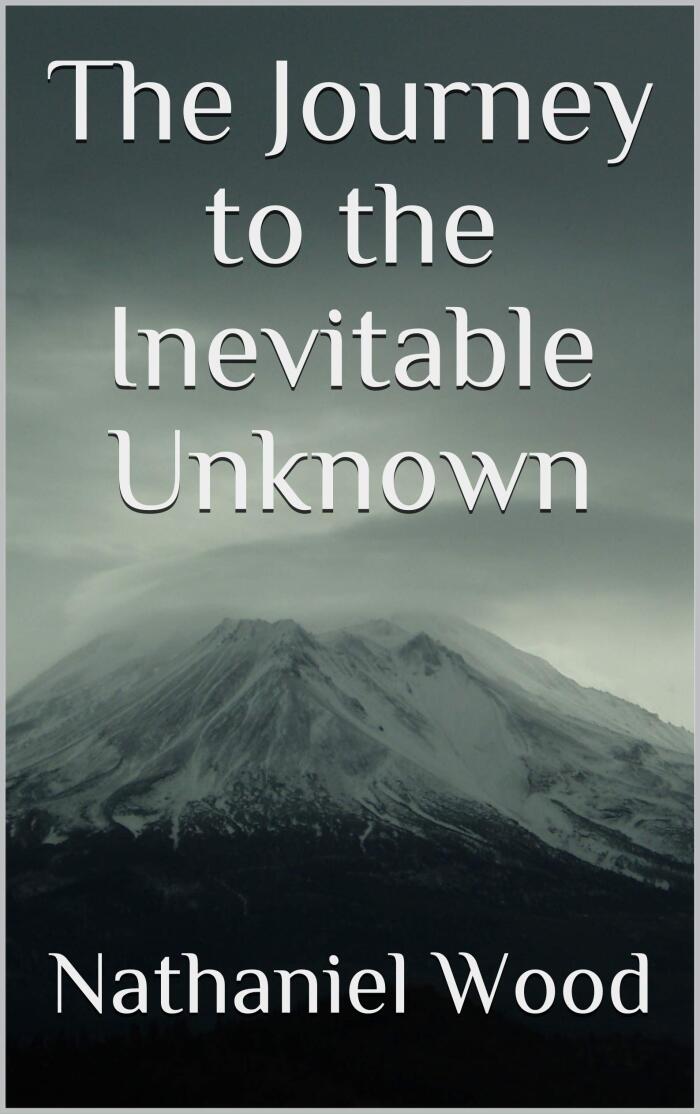 The Journey to the Inevitable Unknown